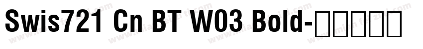 Swis721 Cn BT W03 Bold字体转换